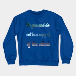 be you Crewneck Sweatshirt